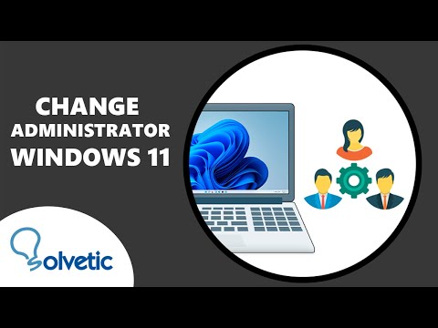 CHANGE ADMINISTRATOR Windows 11