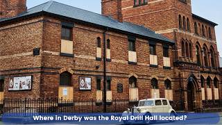 Where was Derbys Royal Drill Hall located? Featuring a roof made by Andrew Handyside
