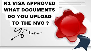 K1 Visa Approved ! What do you UPLOAD to the NVC  Noticias