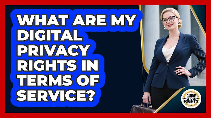 What Are My Digital Privacy Rights In Terms Of Service? - Guide To Your Rights