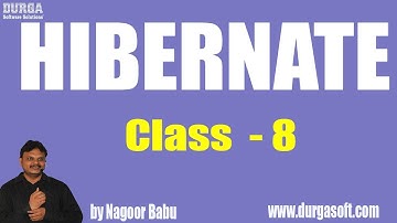 Hibernate Online Training ||  Class - 8|| by Nagoor Babu
