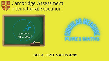 Circular Measure - CIE Pure 1 Maths 9709