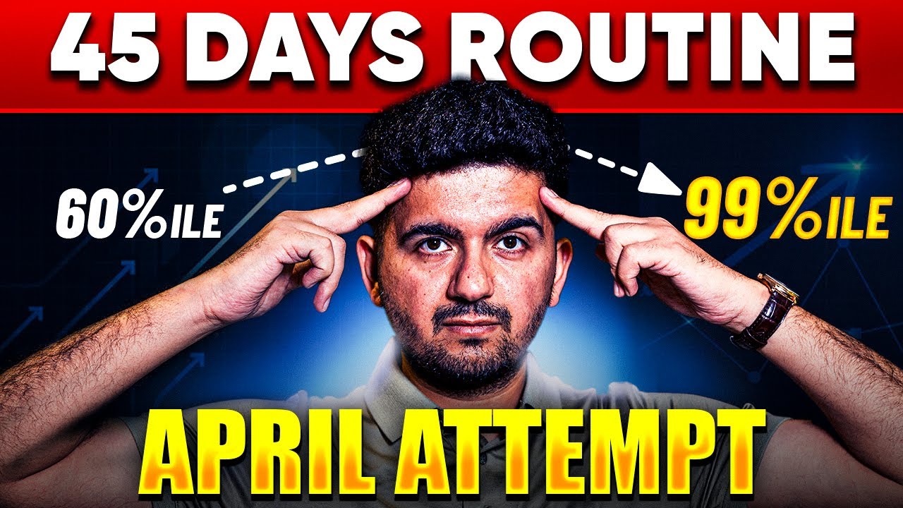 JEE Main 2025 : 45 days ROUTINE to score 99%ile | April Attempt ...