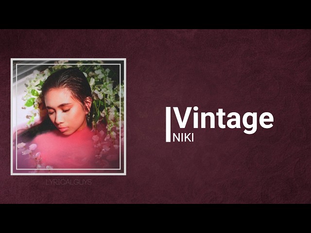 NIKI - Vintage (Lyrics) class=