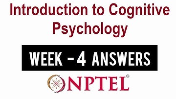 NPTEL Introduction to Cognitive Psychology Week 4 Assignment Solutions | Swayam 23rd February 2022