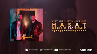 Kurtulus Kus feat. Burak Bulut - Hasat ( Baris Kilic Remix ) Resimi