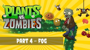 Plants vs Zombies: Mysterious Zombies (Fog Levels) | Gameplay Walkthrough Part 4