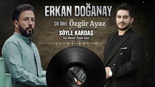 Erkan Doğanay & Özgür Ayaz - Söyle Kardaş Resimi