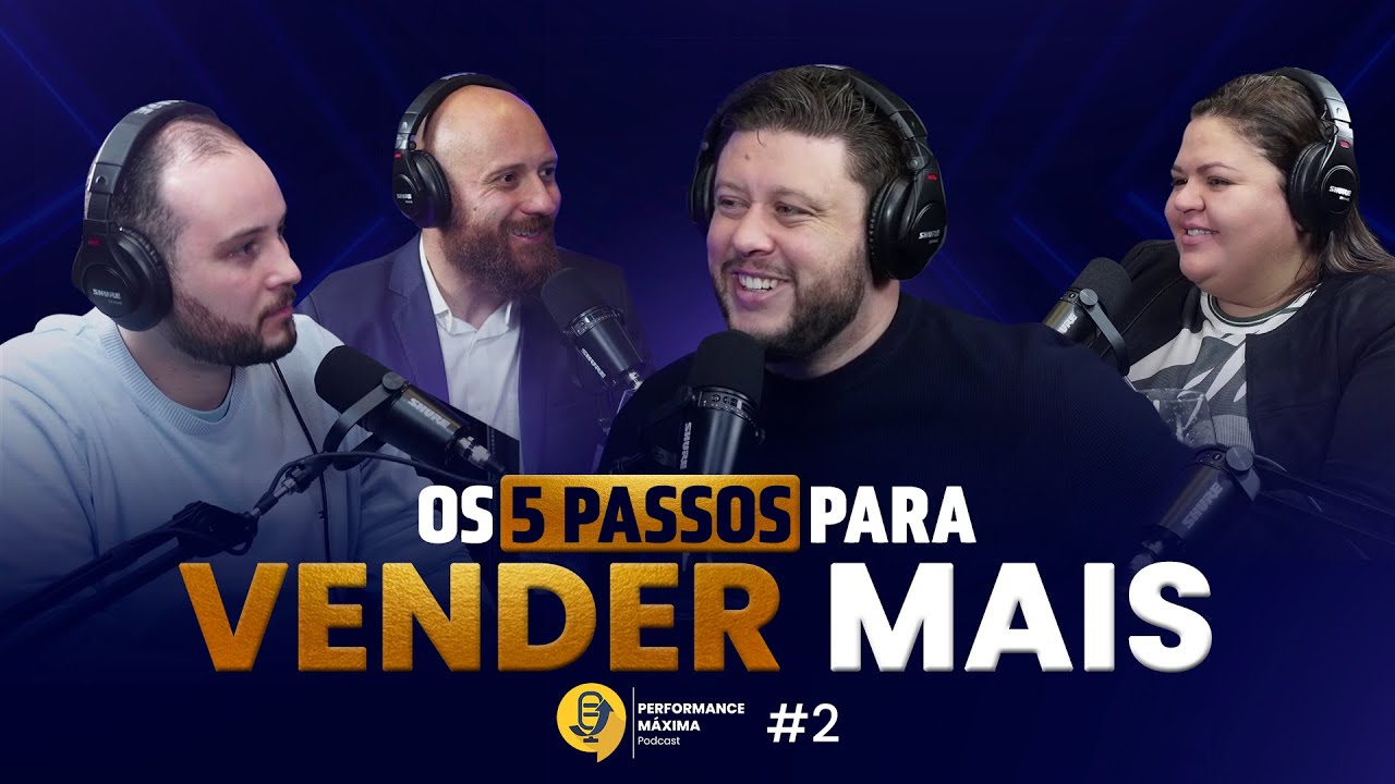 OS CINCO PASSOS PARA VENDER MAIS - PERFORMANCE MÁXIMA - YouTube