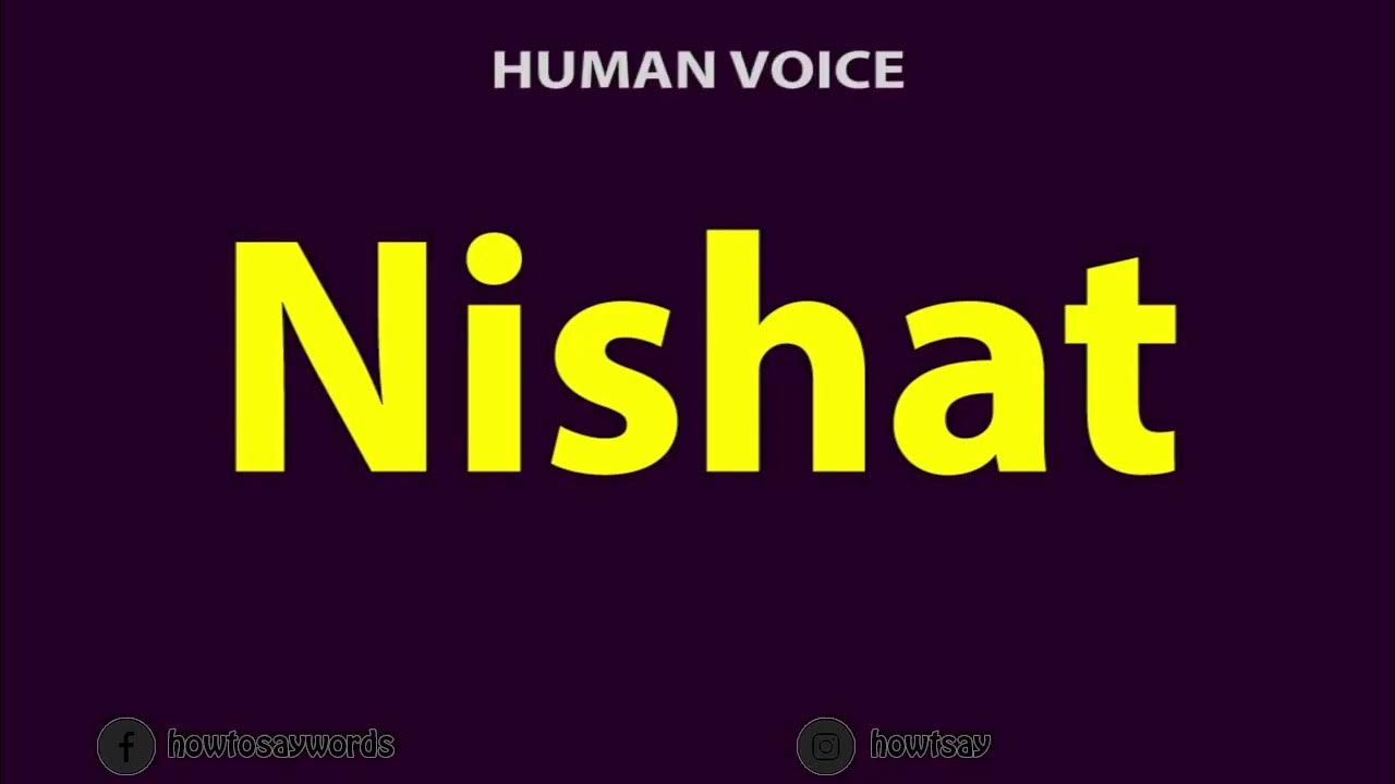 How To Pronounce Nishat YouTube