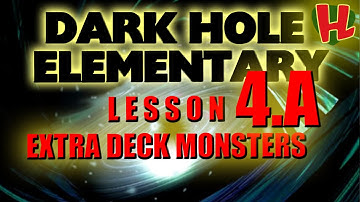 Extra Deck Monsters - Lesson 4.A of Dark Hole Elementary - How To Play Yu-Gi-Oh for Beginners