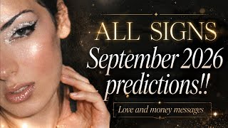 ALL SIGNS - September 2026 Predictions!! Love and Money Messages!!