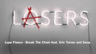 Lupe Fiasco - Break The Chain feat. Eric Turner and Sway HD (HQ)