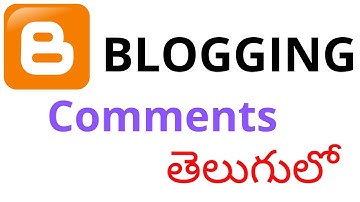 Blog Comments In Telugu | Blogging Tutorials in Telugu | Blogging Vidoes in Telugu