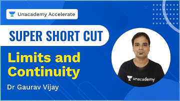 Limits and Continuity | Super Short Cut | Dr Gaurav Vijay | Unacademy Accelerate