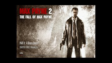 Max Payne 2 Part - 2 "A Binary  Choice" Chapter - 3 "Blowing Up" Gameplay.