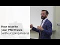 How to write your PhD thesis (without going insane)