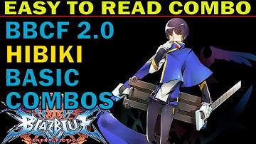 【BBCF 2.0】Blazblue Central Fiction Hibiki Basic Combos - Easy To Read Combo Inputs - Zephela