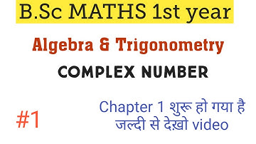 B.Sc Maths 1st year | Algebra & Trigonometry | Complex Number