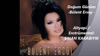 Doğum Günüm-Bülent Ersoy/ Altyapi: Sinan Karabiyik