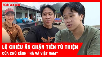 Lộ chiêu ăn chặn 40 triệu tiền từ thiện của chủ kênh "Hà và Việt Nam"  | Tin tức