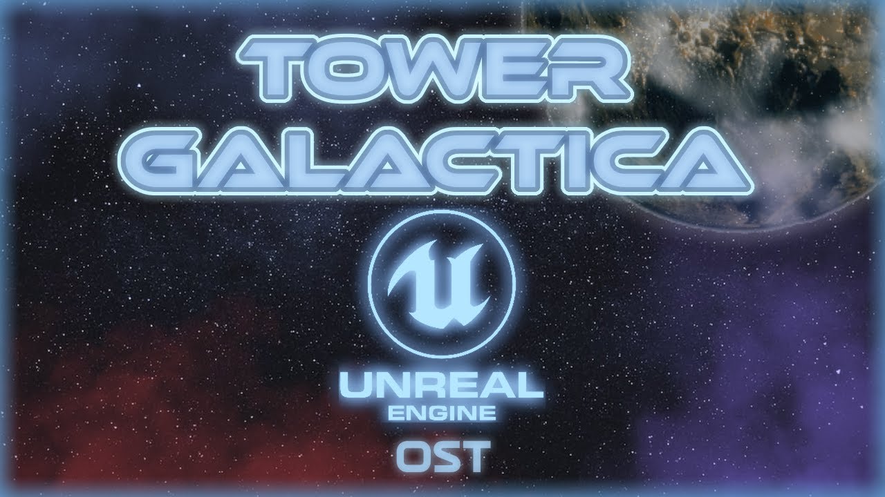 Hot Fire Tower Galactica (Unreal Engine) OST YouTube