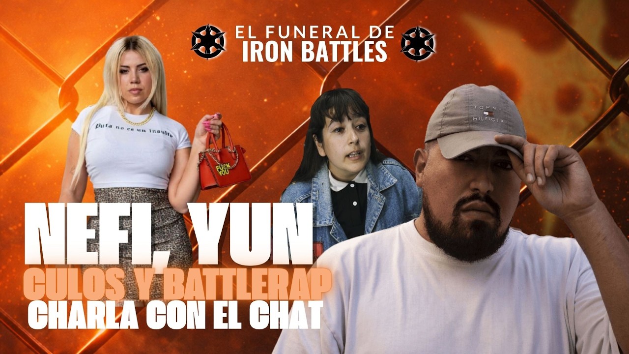 CULOS, BATTLERAP, NEFI Y YUN | El Chat se descontrola | El Funeral de Iron Battles