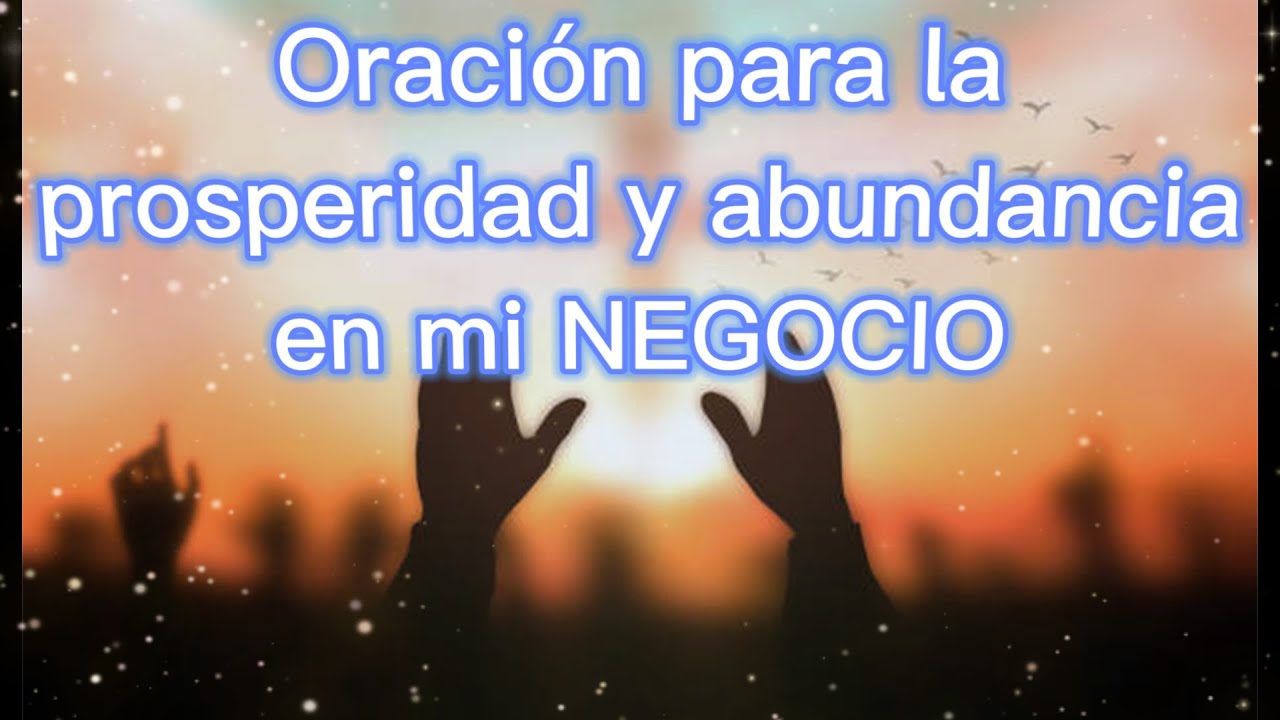 Oración para la prosperidad y abundancia en mi negocio, ORACION POR MI ...
