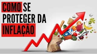 Como se defender da Inflação no Brasil