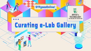 Curating e-Lab Showcase Part 2 (SYFgoesOnline! 2020)