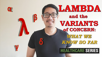 Lambda Variant and Variants of Concern | What we know so far | COVID-19