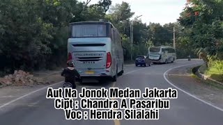 Lagu Batak  Aut Na Jonok Medan Jakarta  Voc Hendra Silalahi