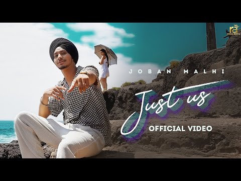Just Us (Official Video) Joban Malhi | Real Artz | New Punjabi Song 2022 | Latest Punjabi song 2022