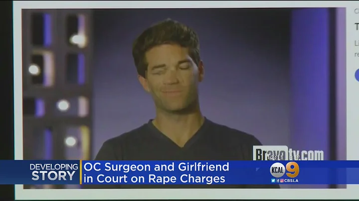 OC Surgeon, Girlfriend Plead Not Guilty To Sexual Assault Charges