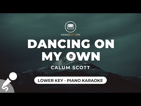 Dancing On My Own - Calum Scott (Lower Key - Piano Karaoke)