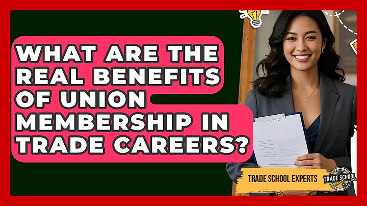 What Are The Real Benefits Of Union Membership In Trade Careers? - Trade School Experts