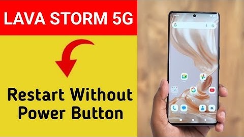 Lava storm 5G restart kaise kare, how to restart without power button in Lava storm 5G