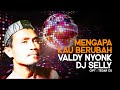LAGU VIRAL Mengapa Kau Berubah - Valdy Nyonk Remix Funkot DJ Selly