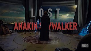 | ANAKIN SKYWALKER | - LOST