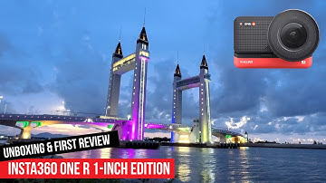 Unboxing & 1st Impression - INSTA360 One R 1-inch Edition