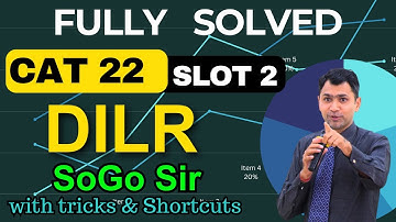 Fully Solved CAT22 DILR SLOT - 2 by SoGo Sir, with Easy tricks and Shortcuts I Paper Solutions