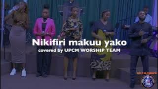 Niki fikiri makuu yako by UPCM Worship Team San Antonio TX