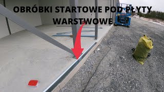 Obróbki startowe pod płyty warstwowe🙌👈