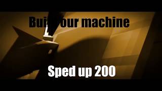 Build our machine (Enchantedmob) sped up 200