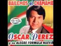 BAILEMOS EL CHAMAME CON OSCAR PEREZ Y SU ALEGRE FORMULA NUEVA - VOL.42 - CD 1 -The Song