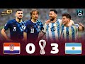 ليونيل ميسي يسحق كرواتيا ويقود الأرجنتين إلى نهائي كأس العالم 😤🔥🌟 ● الأرجنتين (3-0) كرواتيا &brvbar; 4K 🎬