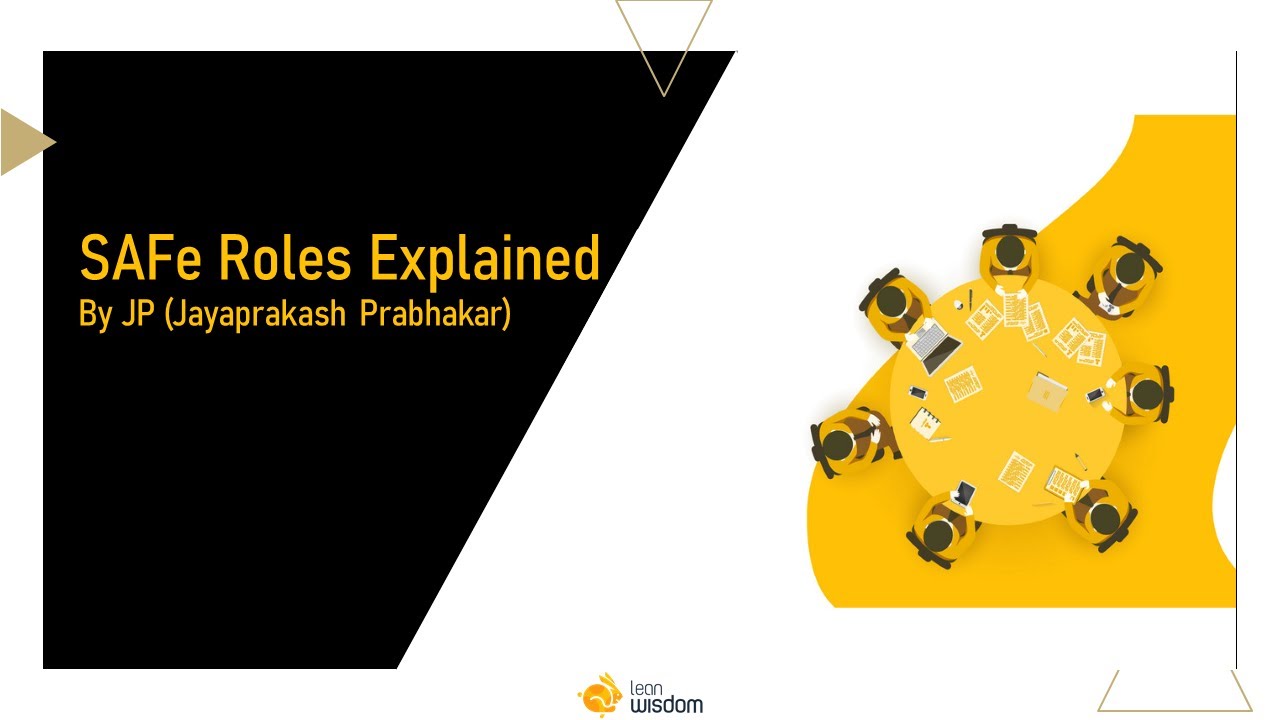 SAFe Roles Explained By JP (Jayaprakash Prabhakar) LeanWisdom YouTube