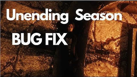 Skyrim Special Edition Unending Season Bug Fix