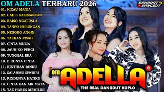 Adella Terbaru  Kicau Mania  Gadis Manis Kalimantan  Om Adella  Album Terbaru 2026