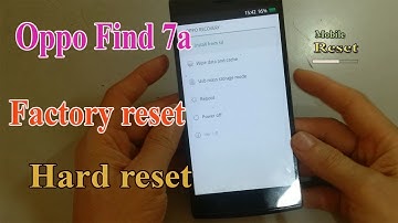 Hard reset Oppo Find 7a X9006-Mobile Reset.